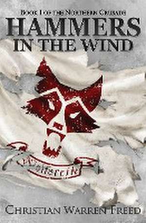 Hammers in the Wind de Christian Warren Freed