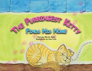 The Purringest Kitty Finds His Home de Rita M Reali