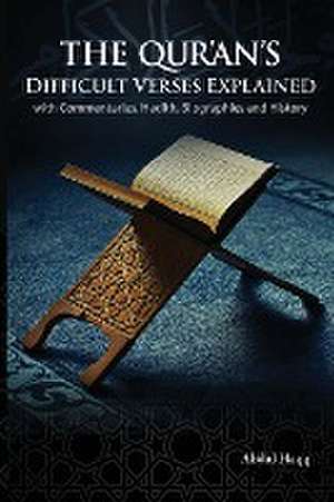 The Qur'an's Difficult Verses Explained de Abdul Haqq