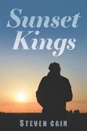 Cain, S: SUNSET KINGS