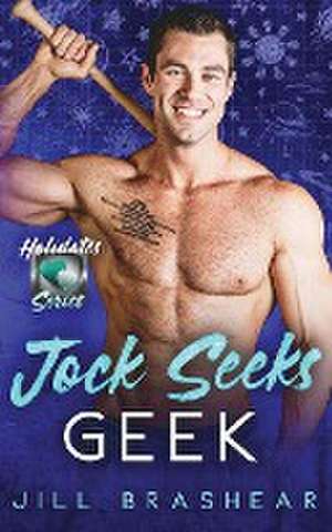 Jock Seeks Geek de Jill Brashear