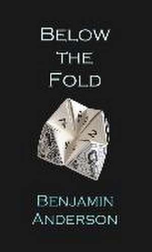 Below the Fold de Benjamin Anderson