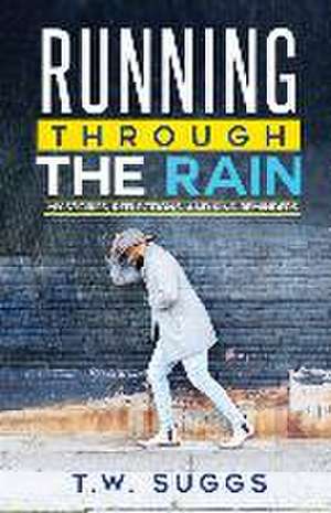 Running Through The Rain de T. W. Suggs