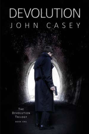 DEVOLUTION de John Casey