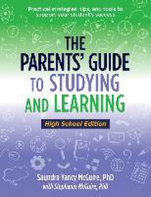 The Parents' Guide to Studying and Learning de Saundra Yancy McGuire