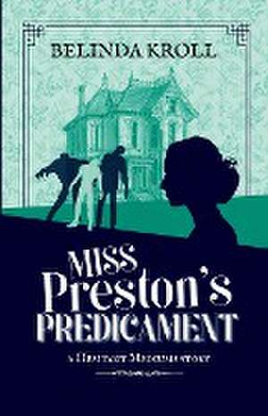 Miss Preston's Predicament de Belinda Kroll