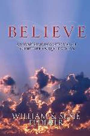 BELIEVE - An Inspiring Devotional of Scriptures & Quotations de Susie Federer