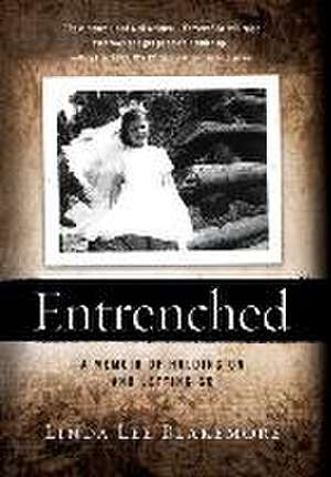 Entrenched de Linda Lee Blakemore