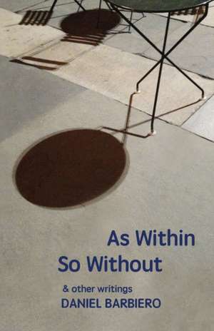 As Within So Without de Daniel Barbiero