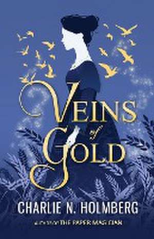 Veins of Gold de Charlie N. Holmberg