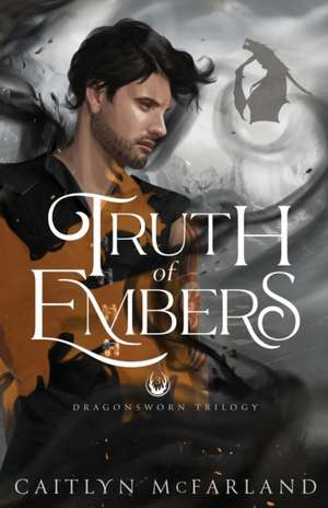 Truth of Embers de Caitlyn McFarland