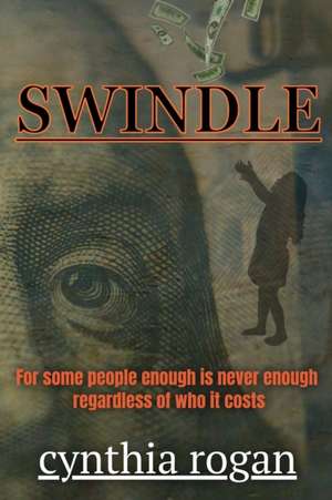 Swindle de Cynthia Rogan