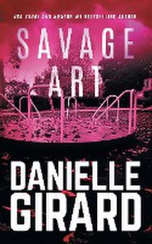 Savage Art de Danielle Girard