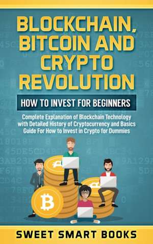 Blockchain, Bitcoin and Crypto Revolution de Sweet Smart Books