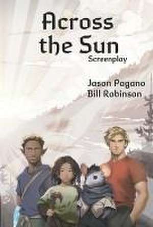 Across the Sun Screenplay: Volume 1 de Jason Pagano