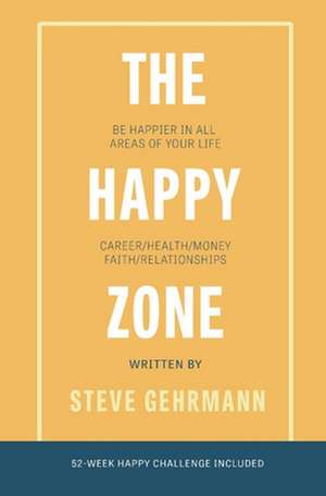 The Happy Zone de Steve Gehrmann