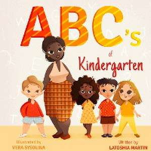 ABC's of Kindergarten de Latoshia Martin