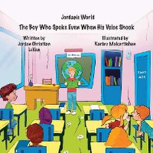 The Boy Who Spoke Even When His Voice Shook de Jordan Christian Levan