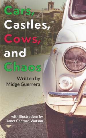 Cars, Castles, Cows and Chaos de Midge Guerrera