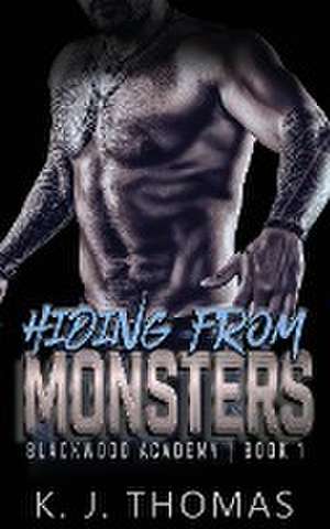 Hiding from Monsters de K. J. Thomas