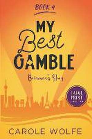 My Best Gamble - Brianna's Story de Carole Wolfe