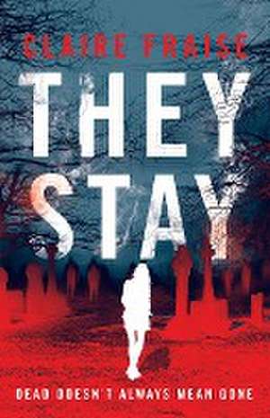 They Stay de Claire Fraise