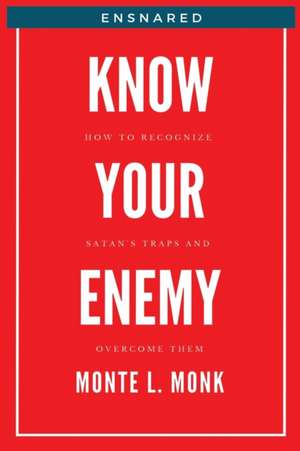 Ensnared - Know Your Enemy de Monte L. Monk