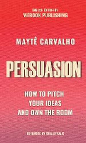 Persuasion de Maytê Carvalho