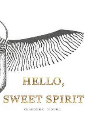 Hello, Sweet Spirit de Chamomile Diddell