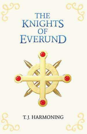 The Knights of Everund de Tya Jayden Harmoning