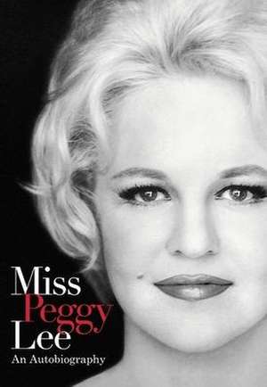 Miss Peggy Lee - An Autobiography de Peggy Lee