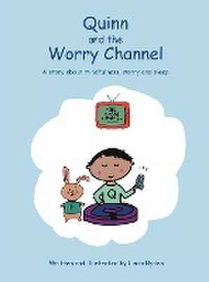 Quinn and the Worry Channel de Linda Ryden