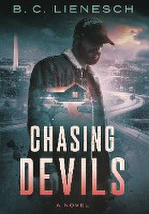 Chasing Devils de B. C. Lienesch
