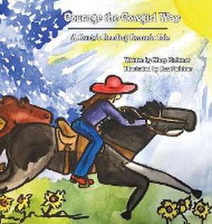 Courage the Cowgirl Way de Mary Fichtner