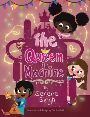 The Queen Machine de Serene Singh