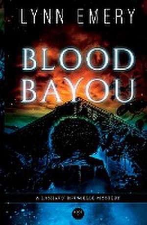 Blood Bayou de Lynn Emery