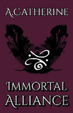 Immortal Alliance de A. Catherine