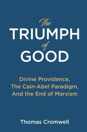 The Triumph of Good de Thomas Cromwell