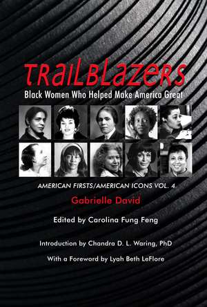 Trailblazers, Black Women Who Helped Make Americ – American Firsts/American Icons, Volume 4 de Gabrielle David