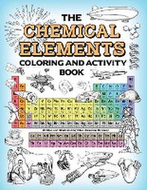 The Chemical Elements Coloring and Activity Book de Ellen Johnston McHenry