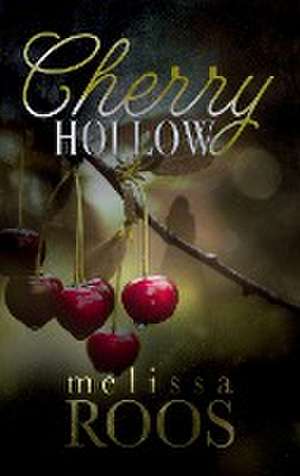 Cherry Hollow de Melissa Roos