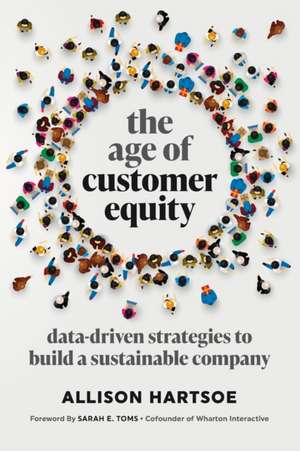 The Age of Customer Equity de Allison Hartsoe