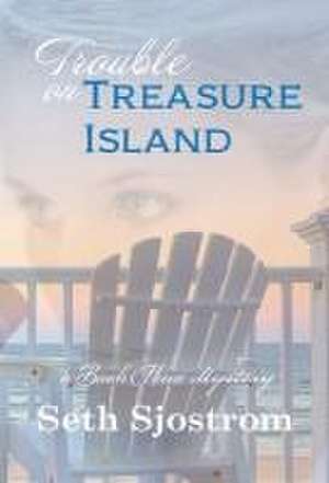 Trouble on Treasure Island de Seth Sjostrom