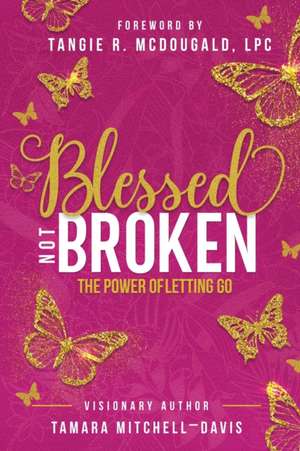 Blessed Not Broken de Tamara Mitchell-Davis