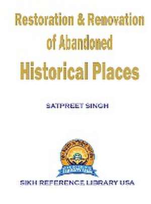 Restoration & Renovation of Abandoned Historical Places de Satpreet Singh