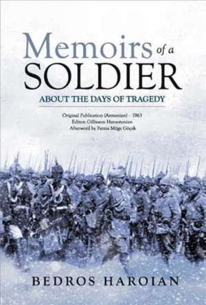 Memoirs of a Soldier about the Days of Tragedy de Bedros Haroian