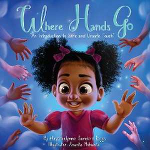 Where Hands Go de Krystaelynne Sanders Diggs