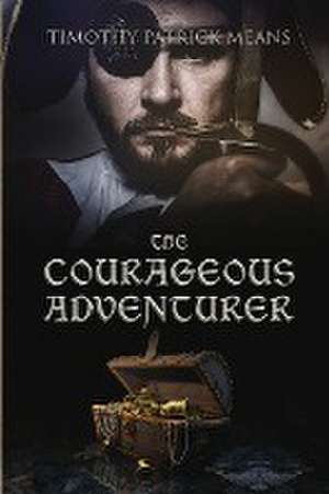 Courageous Adventurer de Timothy Pat Means