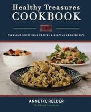 Healthy Treasures Cookbook Second Edition de Annette Reeder