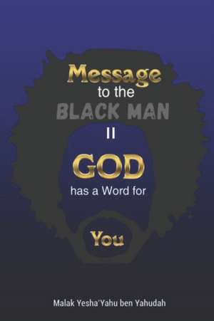 Message to the Blackman II: God has a Word for You de Malak Y. Ben Yahudah